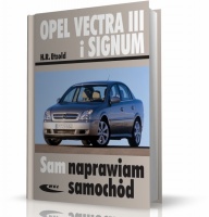 OPEL VECTRA III i SIGNUM. SAM NAPRAWIAM SAMOCHÓD