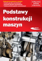 PODSTAWY KONSTRUKCJI MASZYN. Podręcznik do kształcenia według nowej podstawy programowej